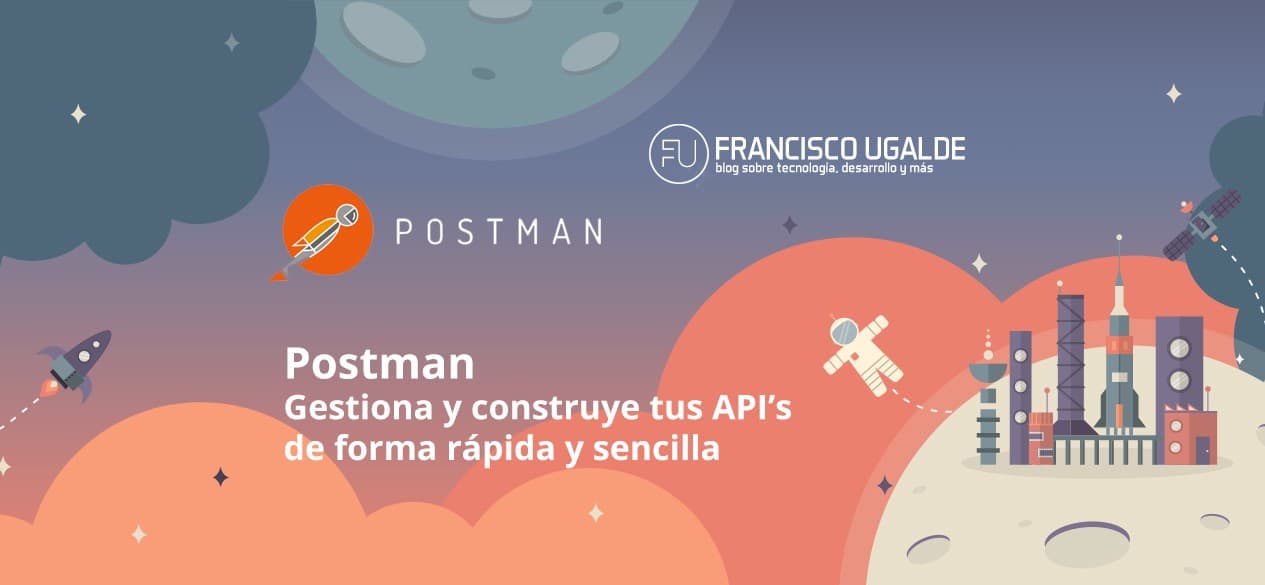 Postman — Gestiona tu APIs fácilmente