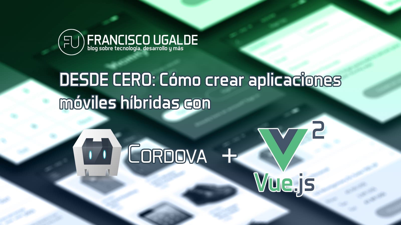 Vue — Como crear aplicaciones móviles hibridas