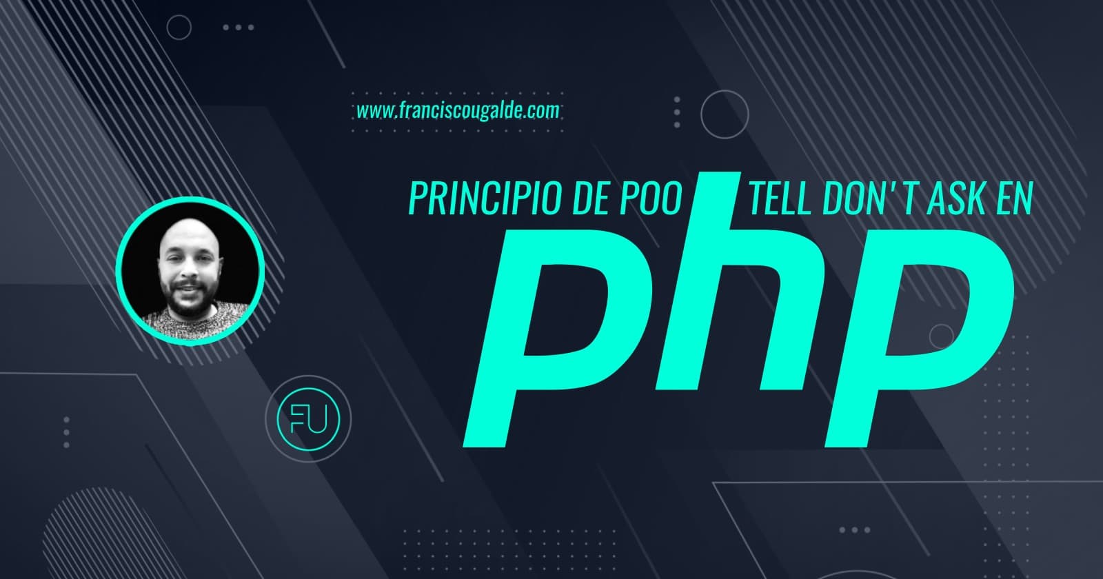 Tell Don’t Ask: Principios de POO en PHP